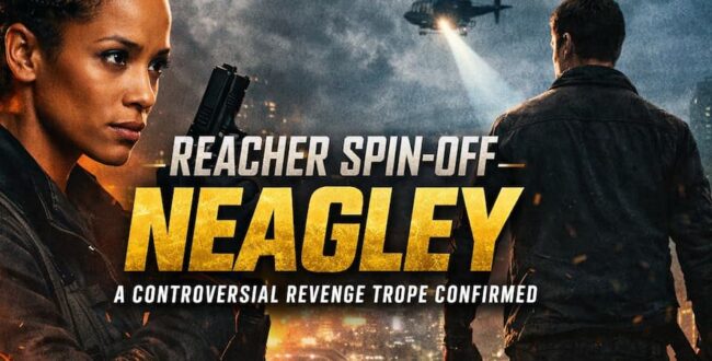 Reacher Spin-Off Neagley Confirms It Will Use a Controversial Revenge Trope